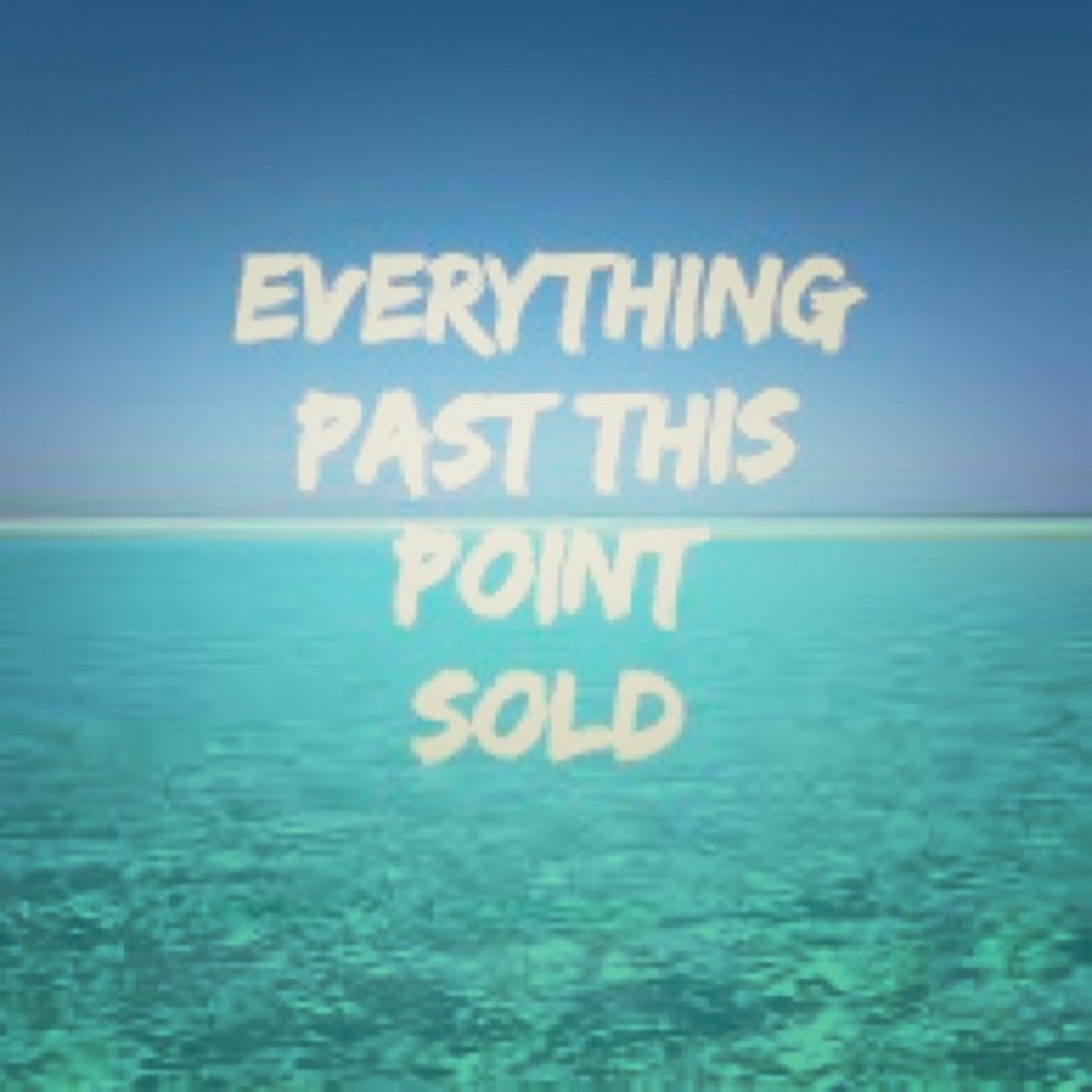 Everything Past This Point Sold 😄 🙏